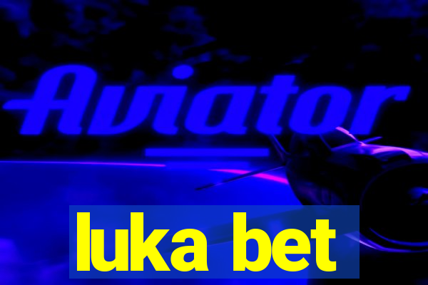 luka bet