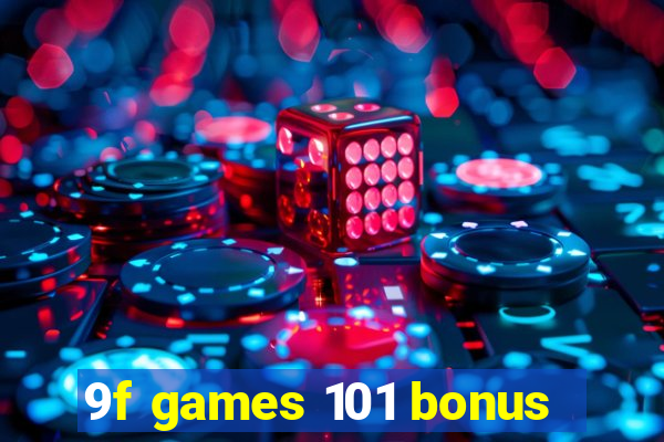 9f games 101 bonus