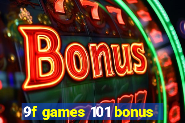 9f games 101 bonus