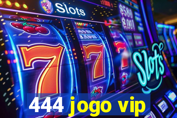 444 jogo vip