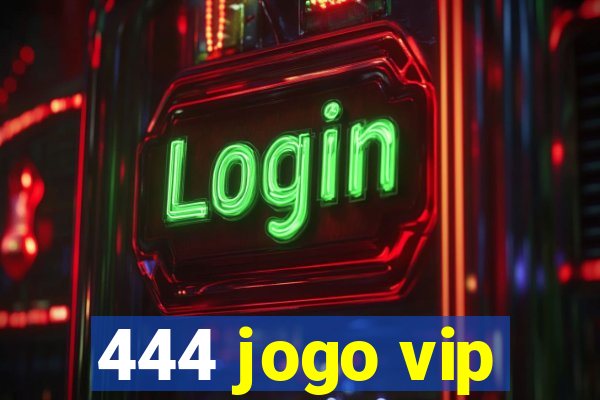 444 jogo vip