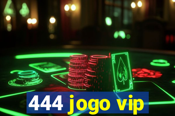 444 jogo vip