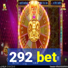 292 bet