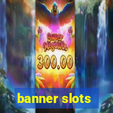 banner slots