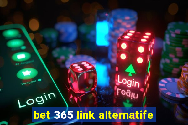 bet 365 link alternatife