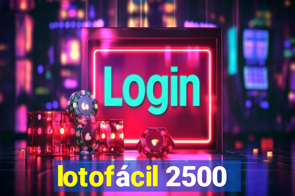 lotofácil 2500