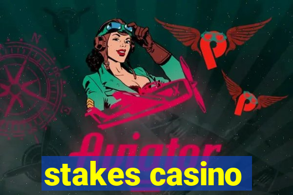 stakes casino