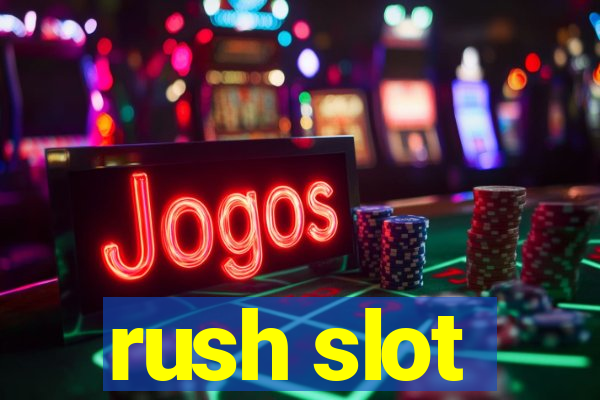 rush slot