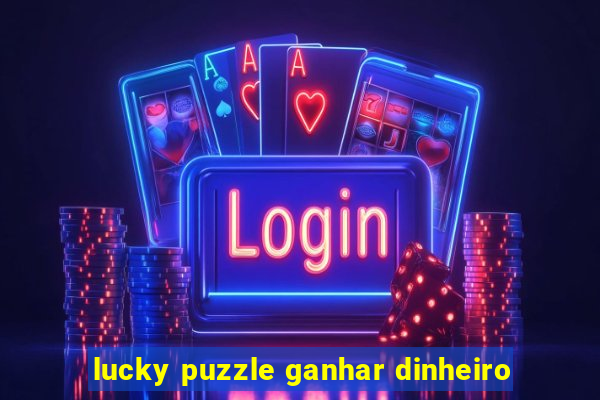 lucky puzzle ganhar dinheiro