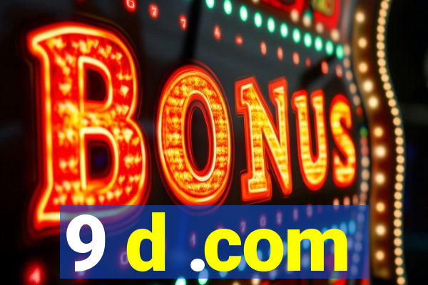 9 d .com