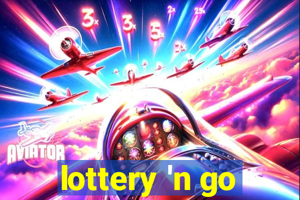 lottery 'n go