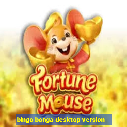 bingo bonga desktop version