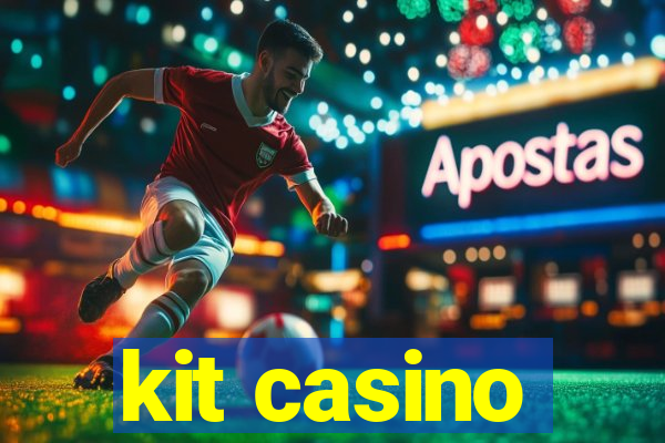 kit casino