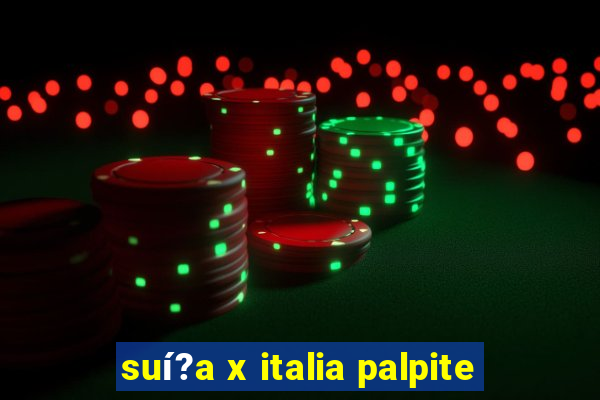 suí?a x italia palpite