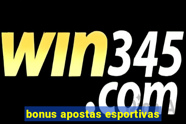 bonus apostas esportivas