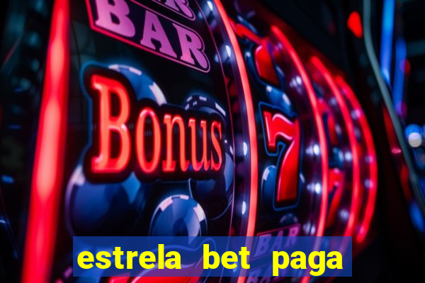 estrela bet paga na hora