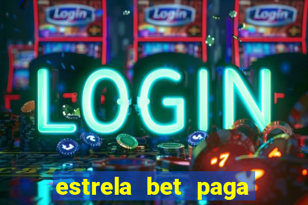 estrela bet paga na hora