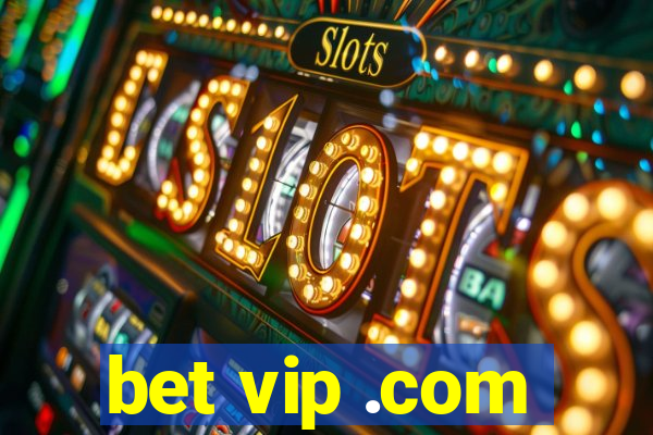 bet vip .com