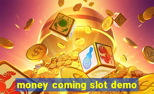 money coming slot demo