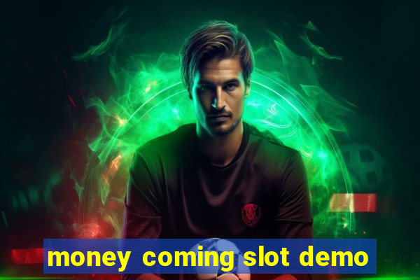 money coming slot demo