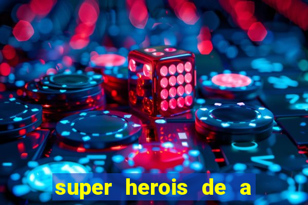 super herois de a a z