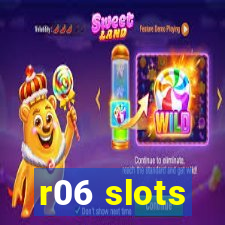 r06 slots