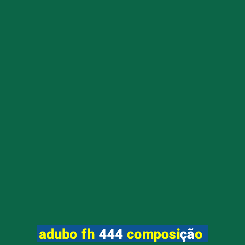 adubo fh 444 composição