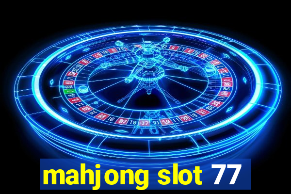 mahjong slot 77