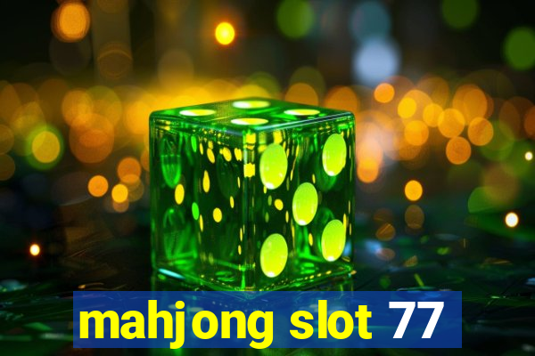 mahjong slot 77