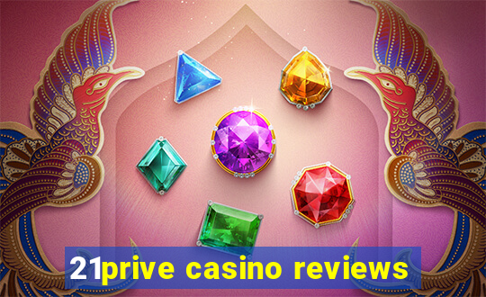 21prive casino reviews