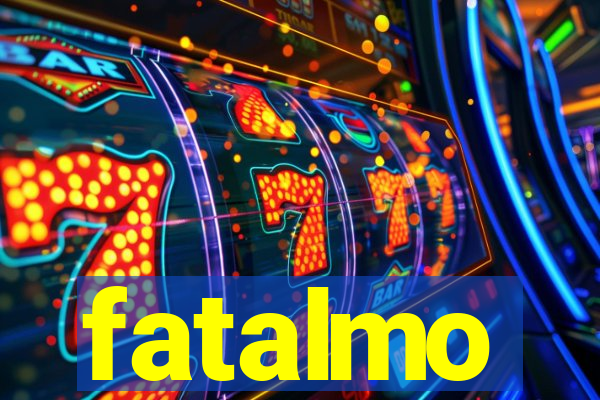 fatalmo