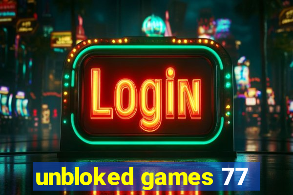 unbloked games 77