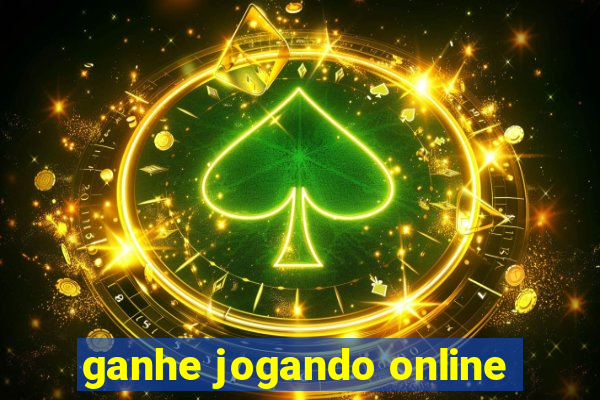 ganhe jogando online