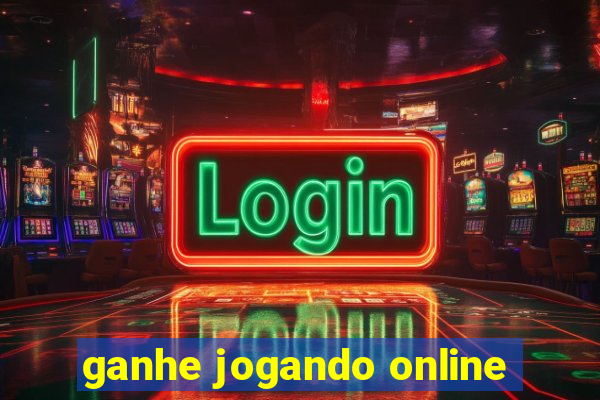 ganhe jogando online