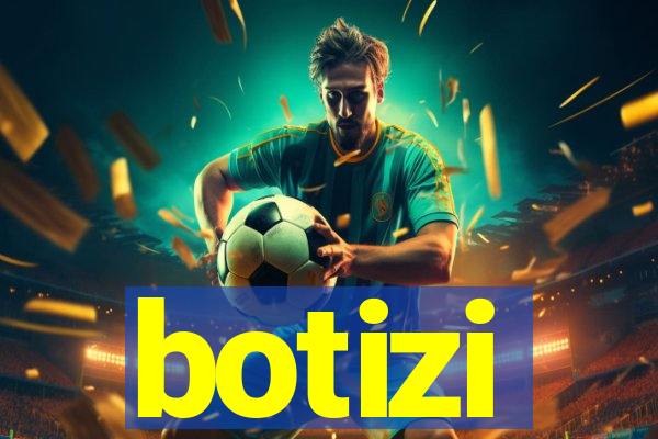 botizi