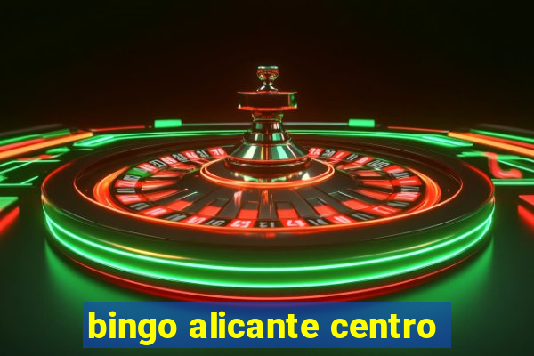 bingo alicante centro