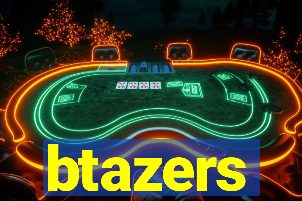 btazers