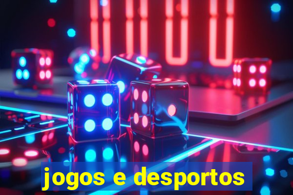 jogos e desportos