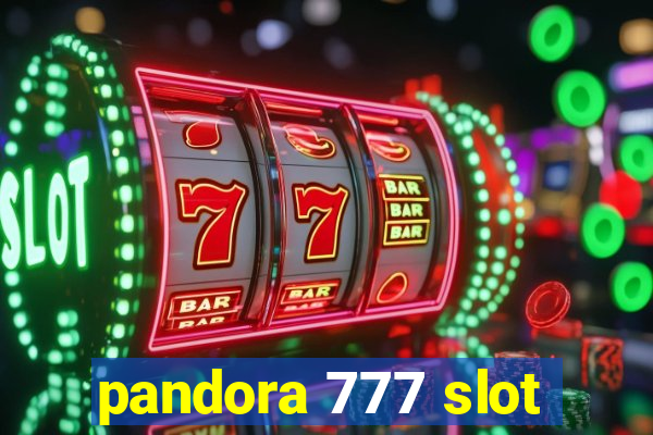 pandora 777 slot