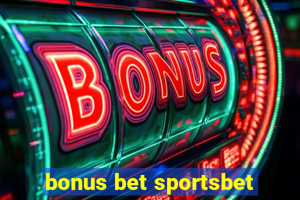 bonus bet sportsbet