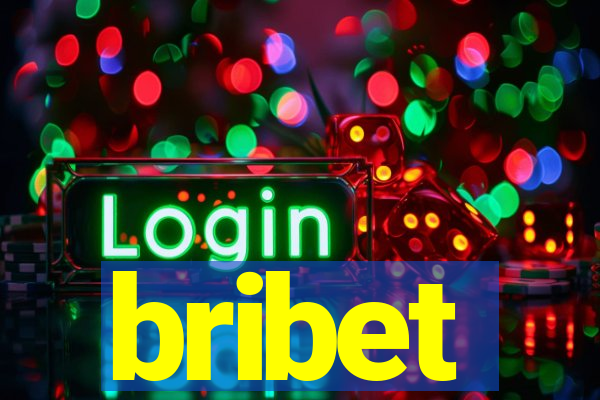 bribet