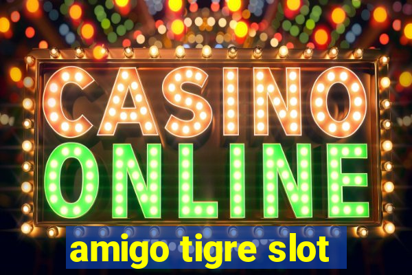 amigo tigre slot