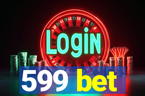 599 bet