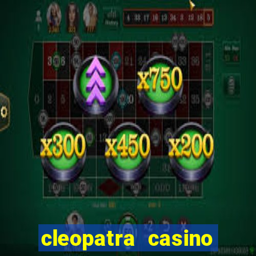 cleopatra casino free slots