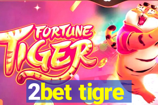 2bet tigre