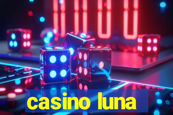 casino luna