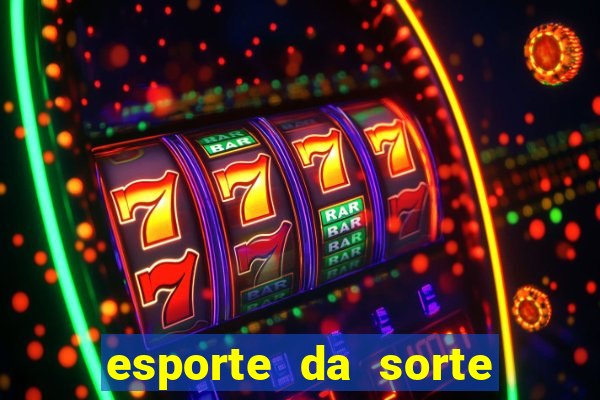 esporte da sorte vai de bet