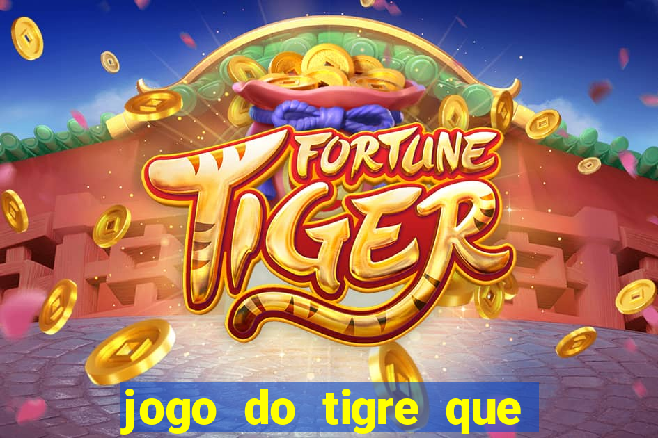 jogo do tigre que da b?nus no cadastro