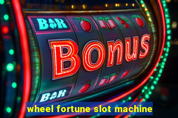 wheel fortune slot machine