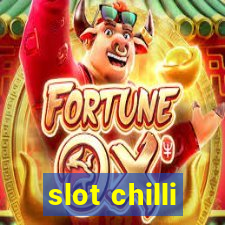 slot chilli